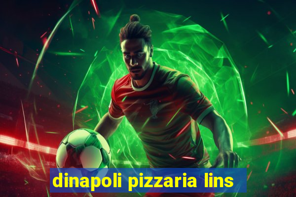 dinapoli pizzaria lins